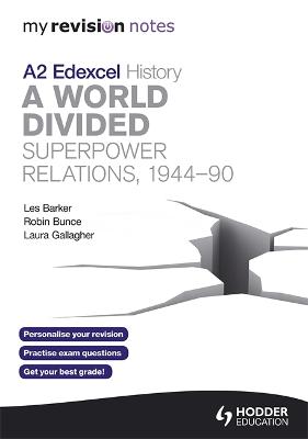 Cover of My Revision Notes Edexcel A2 History: A World Divided: Superpower Relations, 1944-90