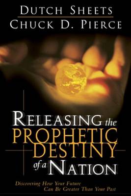 Book cover for Releasing the Prophetic Destiny of a Nation