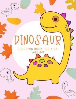 Book cover for Dinosaur coloring bookfor kids age 4-8