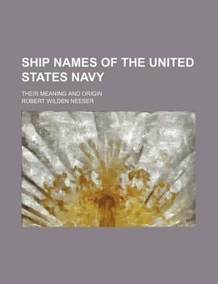 Book cover for Ship Names of the United States Navy; Their Meaning and Origin