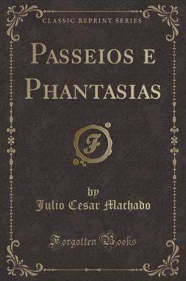 Book cover for Passeios E Phantasias (Classic Reprint)