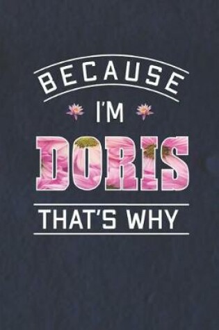 Cover of Because I'm Doris That's Why