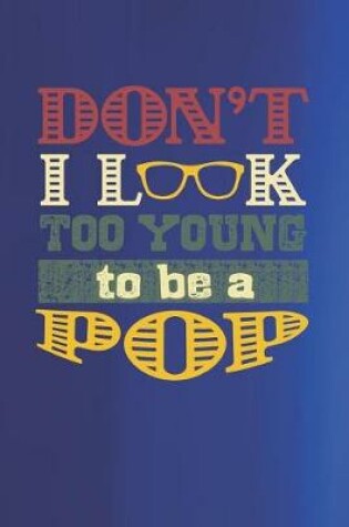 Cover of Don't I Look Too Young To Be A Pop