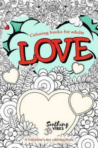 Cover of LOVE coloring books for adults. A Valentine's day coloring book