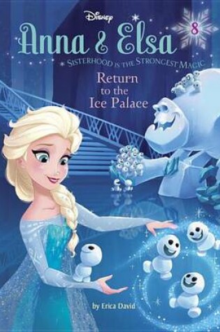 Cover of Anna & Elsa #8: Return to the Ice Palace (Disney Frozen)