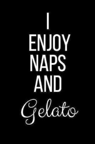 Cover of I Enjoy Naps And Gelato