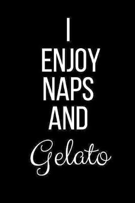 Book cover for I Enjoy Naps And Gelato