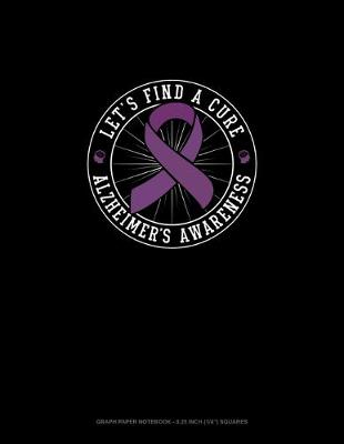 Cover of Lets Find A Cure Alzheimer's Awareness
