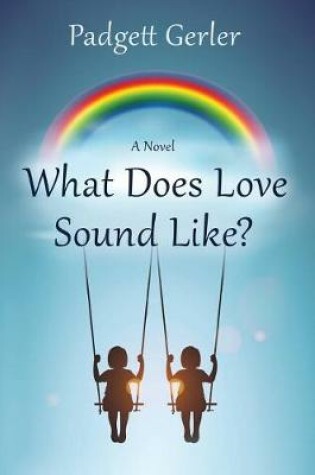 Cover of What Does Love Sound Like?