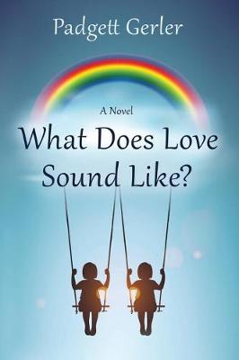 Book cover for What Does Love Sound Like?