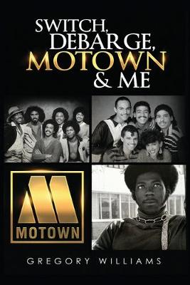 Book cover for Switch, Debarge, Motown and Me!