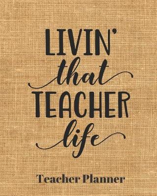 Book cover for Livin' that Teacher life Teacher Planner