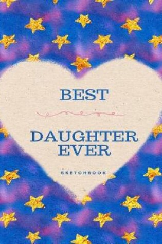 Cover of Best Daughter Ever Sketchbook