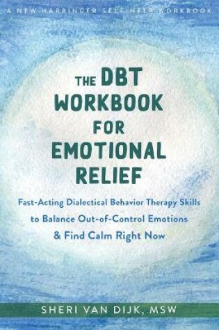 Cover of The DBT Workbook for Emotional Relief