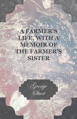 Book cover for A Farmer's Life, with a Memoir of the Farmer's Sister