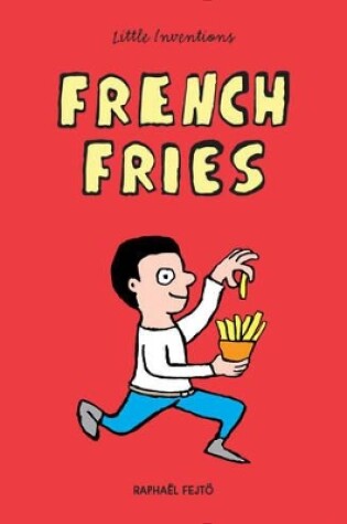 Cover of Little Inventions: French Fries