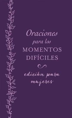 Book cover for Oraciones Para Los Momentos Dificiles, Edicion Para Mujeres