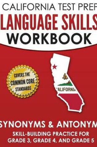 Cover of California Test Prep Language Skills Workbook Synonyms & Antonyms