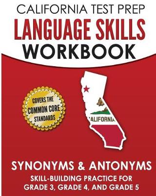 Book cover for California Test Prep Language Skills Workbook Synonyms & Antonyms