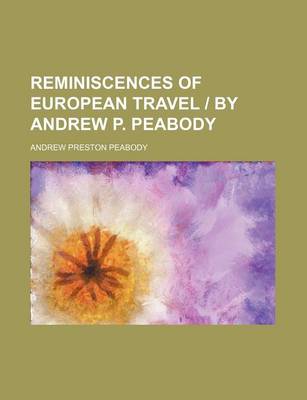 Book cover for Reminiscences of European Travel - By Andrew P. Peabody