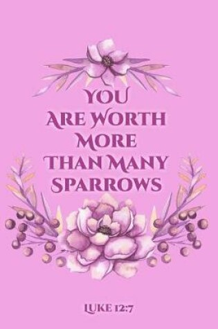 Cover of You Are Worth More Than Many Sparrows Luke 12