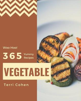 Book cover for Woo Hoo! 365 Yummy Vegetable Recipes