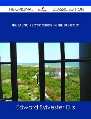 Book cover for The Launch Boys' Cruise in the Deerfoot - The Original Classic Edition