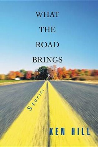 Cover of What the Road Brings