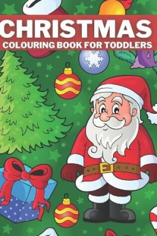 Cover of Christmas Colouring Book For Toddlers