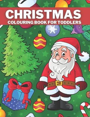 Book cover for Christmas Colouring Book For Toddlers