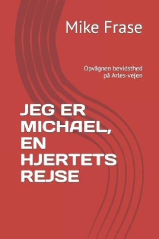 Cover of Jeg Er Michael, En Hjertets Rejse