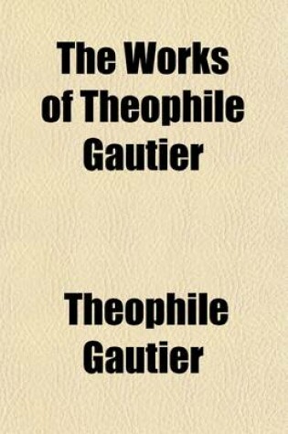 Cover of The Works of Theophile Gautier Volume 14