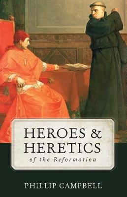 Book cover for Heroes and Heretics of the Reformation