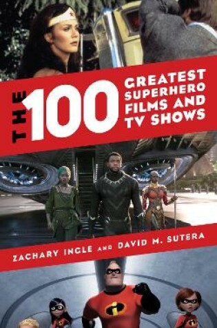 Cover of The 100 Greatest Superhero Films and TV Shows