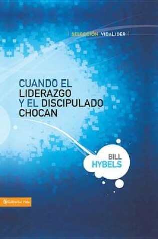 Cover of Cuando El Liderazgo y El Discipulado Chocan