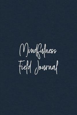 Book cover for Mindfulness Field Journal