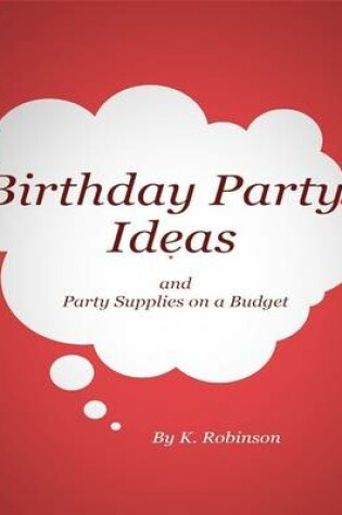 Cover of Birthday Party Ideas and Party Supplies on a Budget