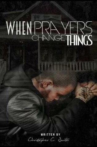 Cover of When Prayers Change Things