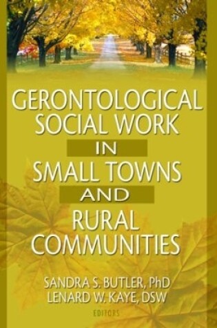 Cover of Gerontological Social Work in Small Towns and Rural Communities