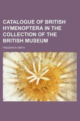 Cover of Catalogue of British Hymenoptera in the Collection of the British Museum