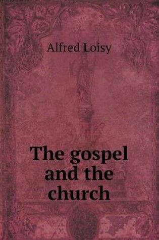 Cover of The gospel and the church