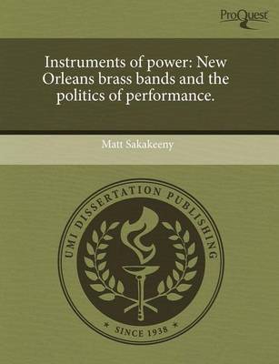 Book cover for Instruments of Power: New Orleans Brass Bands and the Politics of Performance