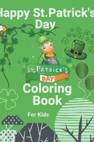 Cover of Happy St Patrick's Day Coloring Book For Kids