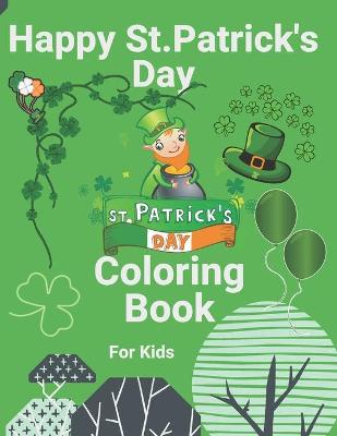 Book cover for Happy St Patrick's Day Coloring Book For Kids