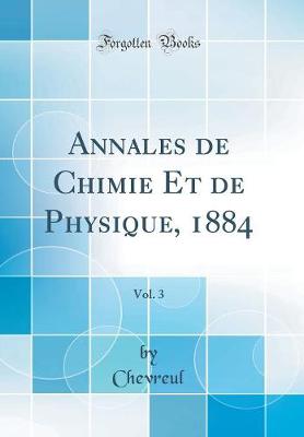 Book cover for Annales de Chimie Et de Physique, 1884, Vol. 3 (Classic Reprint)