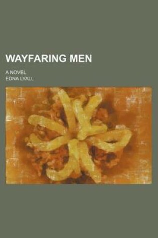 Cover of Wayfaring Men; A Novel
