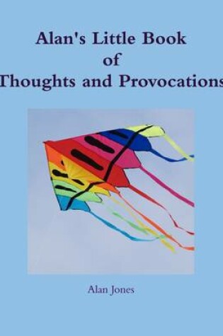 Cover of Alan's Little Book of Thoughts and Provocations