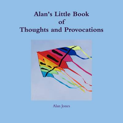 Book cover for Alan's Little Book of Thoughts and Provocations