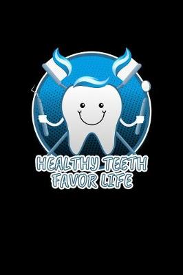 Book cover for Healthy Teeth Favor Life