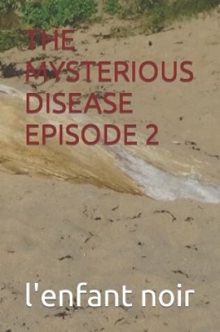 Cover of The Mysterious Disease Episode 2